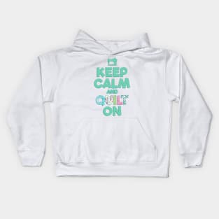 Keep Calm and QUILT ON Kids Hoodie